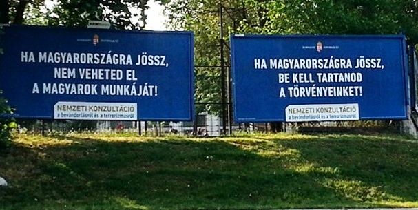 “Jeśli przybywasz na Węgry nie możesz odbierać Węgrom pracy” oraz “Jeśli przybywasz na Węgry musisz szanować nasze prawa”
